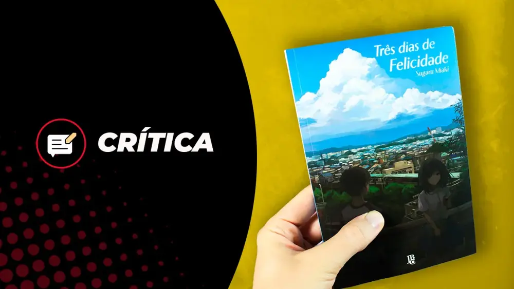Três Dias de Felicidade: amor à vida perto da morte?